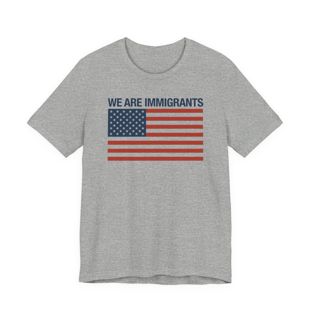 We Are Immigrants Tee