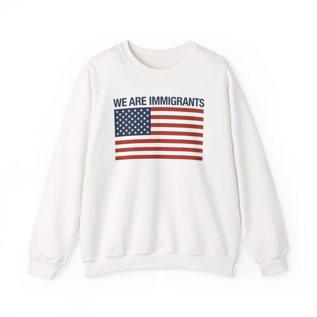 We Are Immigrants Sweatshirt