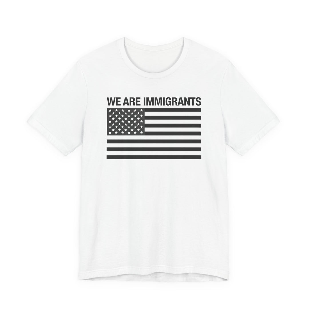 We Are Immigrants Monochrome Tee