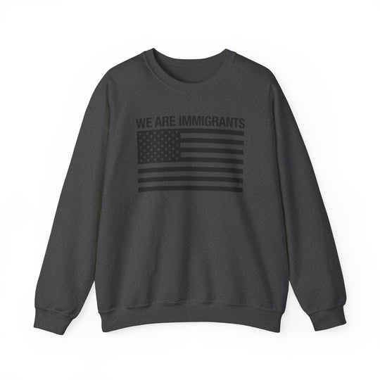 We Are Immigrants Monochrome Sweatshirt