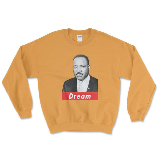 MLK Jr. Dream Sweatshirt - Old News Co.