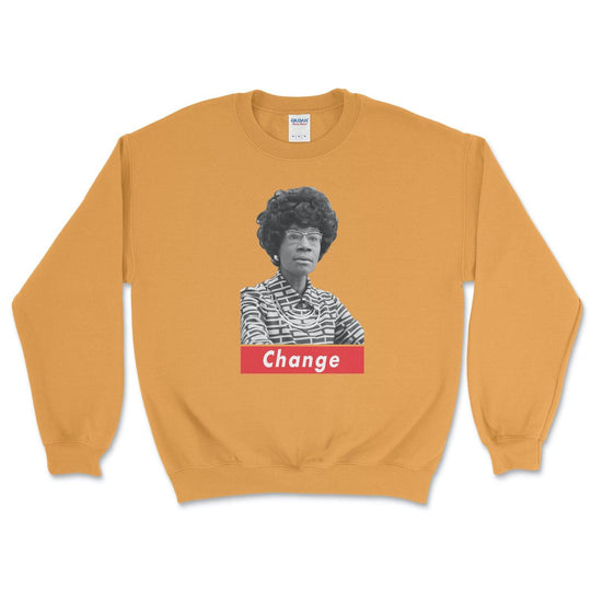 Shirley Chisholm Change Sweatshirt - Old News Co.