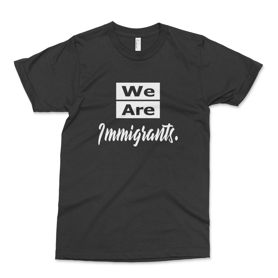 We Are Immigrants T-Shirt Old News Co. Men/Unisex Black XS
