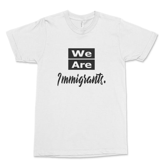 We Are Immigrants T-Shirt Old News Co. Men/Unisex White XS